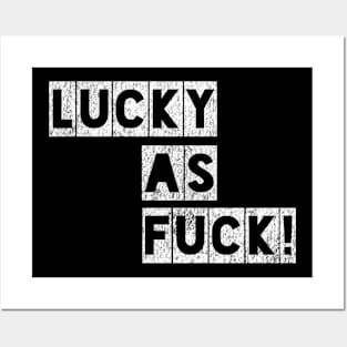 Lucky as Fuck! Posters and Art